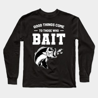 Bait Fishing - For Hunters and Fishers Long Sleeve T-Shirt